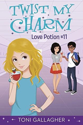Twist My Charm: The Popularity Spell by Toni Gallagher
